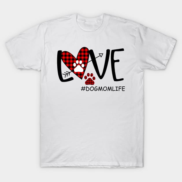 Love Dog Mom Life T-Shirt by heryes store